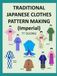 TRADITIONAL Imperial TRADITIONAL JAPANESE CLOTHES PATTERN MAKING