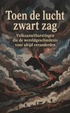 Toen Waries B.V. Toen de lucht zwart zag