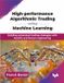 High-performance Bpb Publications High-performance Algorithmic Trading using Machine Learning