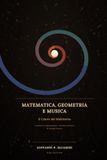 Matematica, Geometria e Musica: il Colore del Multiverso: Un quaderno di approfondimento - estensione postuma di Ri-visitando l'Universo