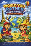 Would You Rather Around the World Book for Kids Ages 6–10
