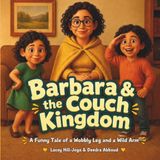 Barbara & the Couch Kingdom: A Funny Tale of a Wobbly Leg and a Wild Arm 9781956565577