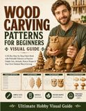 Wood Libri GmbH Wood Carving Patterns for Beginners Visual Guide