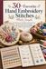 30+ Favorite Hand Embroidery Stitches Made Simple: Portable Step-by-Step Illustrated Instructions for 30 Essential Stitch Techniques, Plus Expert Tips, Decorative Methods, Needle & Thread Charts