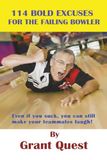 114 BOLD EXCUSES FOR THE FAILING BOWLER