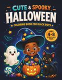 Cute & Spooky Halloween: Coloring Book for Black Boys Ages 4-8