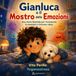 Gianluca e il Mostro delle Emozioni: Una storia illustrata per riconoscere le emozioni e ritrovare calma