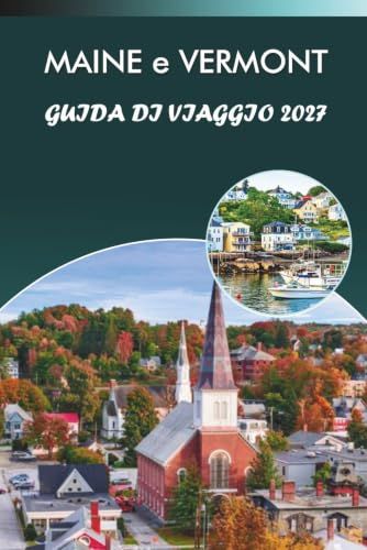 MAINE e VERMONT GUIDA DI VIAGGIO 2027