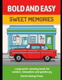 Sweet Memories: A Bold and Easy Large Print Coloring Book for Seniors: Simple Nostalgic Scenes for Relaxation and Gentle Joy