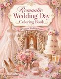 Wedding Coloring Book for Adults: Romantic Bridal Bouquet Coloring Pages with Elegant Dresses, Rings, Cakes, Flowers, and Luxury Wedding Scenes
