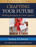 Crafting Your Future: Writing Resumes & Cover Letters (Student Workbook)