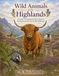 WILD ANIMALS OF THЕ HIGHLANDS: An Adult Coloring Book with 50 Realistic Animal Scenes from the Scottish Highlands