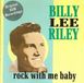 Billy Lee Riley - Rock With Me Baby (CD)
