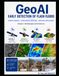 GeoAI: Early Detection of Flash Floods: From Multi-Source Remote Sensing to Real-Time Warning