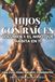 Hijos con Raíces: El niño que habita en ti: Una guía de crianza consciente para sanar tu propia infancia, poner límites con amor y ... emocional que tu hijo llevará toda la vida.