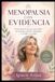 MENOPAUSIA CON EVIDENCIA: Una guía práctica para entender los síntomas, decidir tratamientos y proteger músculo, hueso, corazón y calidad de vida