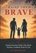 Raise Them Brave: Simple Everyday Habits That Build Fearless, Confident Kids for Life