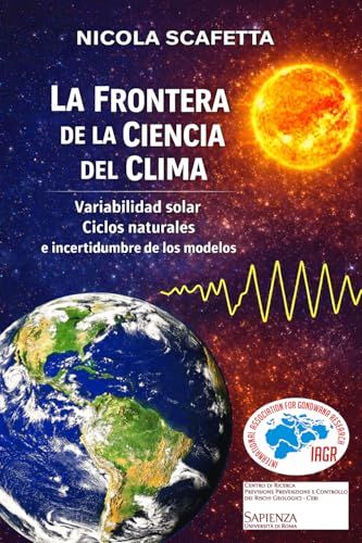 La Frontera de la Ciencia del Clima: Variabilidad solar, ciclos naturales y incertidumbre de los modelos