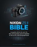 Nikon Z5 II Bible : Le guide ultime du suivi IA, des commandes personnalisées et de la 4K cinématographique