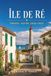 ÎLE DE RÉ TRAVEL GUIDE 2026 - 2027