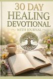 30 DAY HEALING DEVOTIONAL WITH JOURNAL