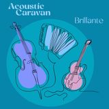 Brillante Acoustic Caravan - Brillante