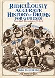 A Independently Published A Ridiculously Accurate History of Drums for Geniuses: From Body Percussion to JD Beck Paperback