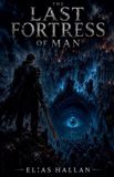 The Last Fortress of Man Paperback