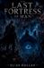 The Last Fortress of Man Paperback