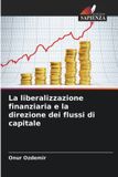 La Edizioni Sapienza La liberalizzazione finanziaria e la direzione dei flussi di capitale