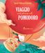 Viaggio Coccole Books Viaggio intorno al pomodoro