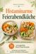 Histaminarme Feierabendküche: Vorbereiten, mitnehmen, unbeschwert genießen - 70 verträgliche Meal-Prep Rezepte