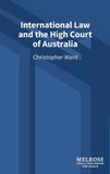 International Melrose Legal Publishers International Law and the High Court of Australia Hardcover