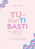 Tu Icecat Tu non ti basti mai. Comprendere le ferite relazionali per tornare a scegliere te stessa