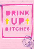 Hotchpotch Grappige verjaardagskaart | Vrouwelijke Verjaardag Humor Card | Drink Up Bitches | Wenskaart Londen