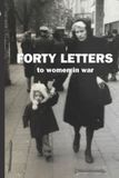 Forty Independently Published Forty Letters: to women in war Paperback