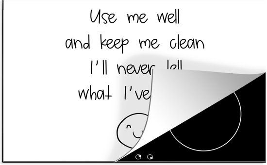 KitchenYeah® Inductie beschermer 77x51 cm - Spreuken - Quotes - Use me well and keep me clean I'll never tell what I've seen - Smiley - Inductiebeschermer