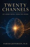 Twenty Libri GmbH Twenty Channels: An ADHD Mind, From the Inside Paperback
