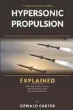 Hypersonic Propulsion Explained: Plain-English Guide to Scramjets, Mach 5 Engineering, and the New Global Aerospace Race