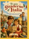 Il mio quaderno d’Italia: Storie, giochi e missioni per conoscere, amare e custodire il nostro Paese