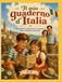 Il mio quaderno d’Italia: Storie, giochi e missioni per conoscere, amare e custodire il nostro Paese