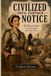 Civilized Until Further Notice: The Etiquette Guide to Surviving the End of the World