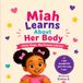 Miah Learns About Her Body: A Gentle First Body Awareness Book for Young Children