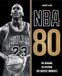 NBA 80: The Seasons, the Players, the Greatest Moments