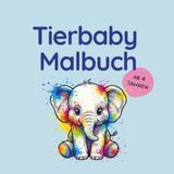Tierbaby Malbuch: 50 süße Ausmalbilder für Kinder ab 4 Jahren – spielerisch Kreativität und Feinmotorik entwickeln