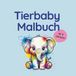 Tierbaby Malbuch: 50 süße Ausmalbilder für Kinder ab 4 Jahren – spielerisch Kreativität und Feinmotorik entwickeln