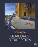 Bretagne: Demeures d'exception
