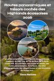 Routes panoramiques et trésors cachés des Highlands écossaises 2026