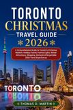 TORONTO CHRISTMAS TRAVEL GUIDE 2026