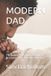 MODERN Libri GmbH Modern Dad: The Modern Dad’s Ultimate Guide To Be A Great Partner During Pregnancy. Paperback